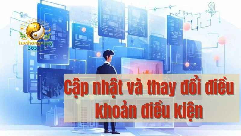 Cập nhật và thay đổi điều khoản điều kiện