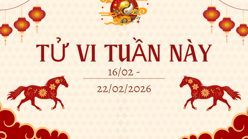 Tử vi tuần 16/02 – 22/02