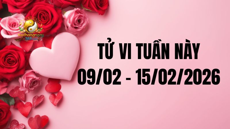 Tử vi tuần 9/2 – 15/2/2026