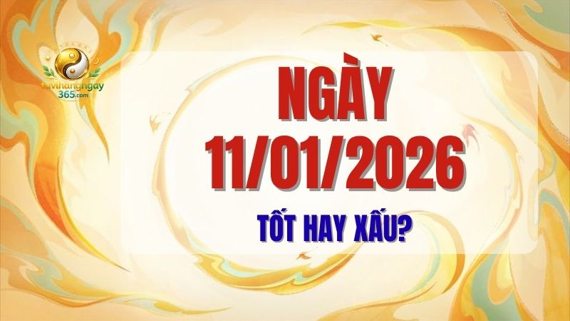 Khám phá tử vi ngày 11/01/2026 Dương lịch (22/11 Âm lịch) để biết ngày tốt hay xấu, nên làm gì và tránh gì. Phân tích chi tiết về Can Chi, Ngũ Hành, Trực, Sao để bạn đưa ra quyết định sáng suốt và đón nhận may mắn.