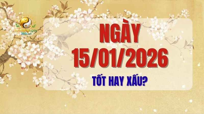 Phân tích tử vi ngày 15/01/2026 sâu sắc và thực dụng. Khám phá ngày này tốt hay xấu, những việc nên làm để tận dụng cát khí và điều cần tránh để phòng ngừa rủi ro. Lập kế hoạch ngày thông minh!
