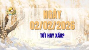 Khám phá tử vi ngày 02/02/2026 chi tiết: đánh giá tổng quan, luận giải ngày tốt hay xấu, những việc nên làm và nên tránh để thu hút tài lộc, bình an. Cập nhật giờ hoàng đạo và lời khuyên hữu ích từ tuvihangngay365.com.