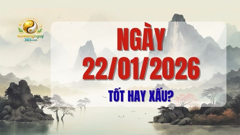 Tìm hiểu sâu về ngày 22/01/2026 qua góc nhìn tử vi