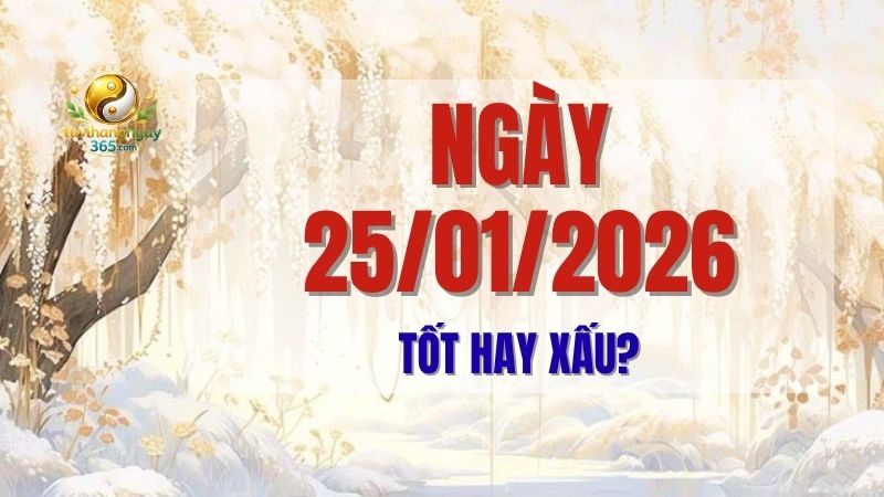 Tử vi ngày 25/01/2026 Dương lịch (tức ngày Canh Thìn, tháng Ất Sửu, năm Ất Tỵ) mang đến năng lượng gì? Khám phá chi tiết ngày tốt xấu, những việc nên làm, cần tránh và giờ hoàng đạo để tận dụng tối đa cát khí.
