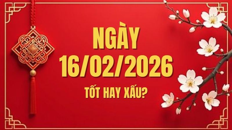 Khám phá tử vi ngày 16/02/2026 chi tiết để biết đây là ngày tốt hay xấu, những việc nên làm và nên tránh giúp bạn đưa ra quyết định sáng suốt, đón lành tránh dữ và tối ưu hóa mọi cơ hội.