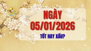 Ngày 05/01/2026 tốt hay xấu?