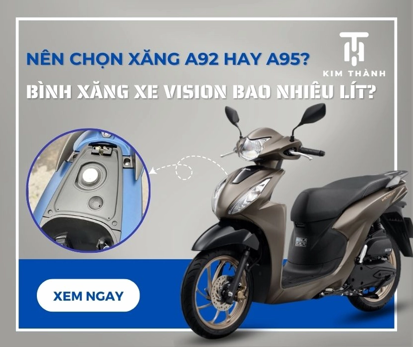 Bình xăng xe vision bao nhiêu lít? Vision 2025 nên đổ xăng A92 hay A95?