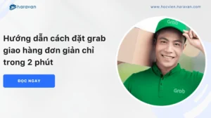 huong-dan-cach-dat-grab-giao-hang-nhanh-chong-don-gian-nhat_428