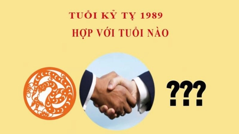 Kỷ Tỵ sinh năm 1989 hợp tuổi nào?