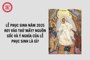 le-phuc-sinh-la-ngay-nao-tim-hieu-nguon-goc-y-nghia-chi-tiet_357