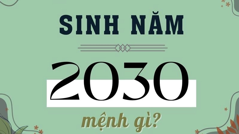 Người sinh năm 2030 mệnh gì?