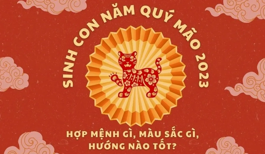 Sinh Con Năm Quý Mão 2023 Mệnh Gì, Hợp Kỵ Tuổi Nào?