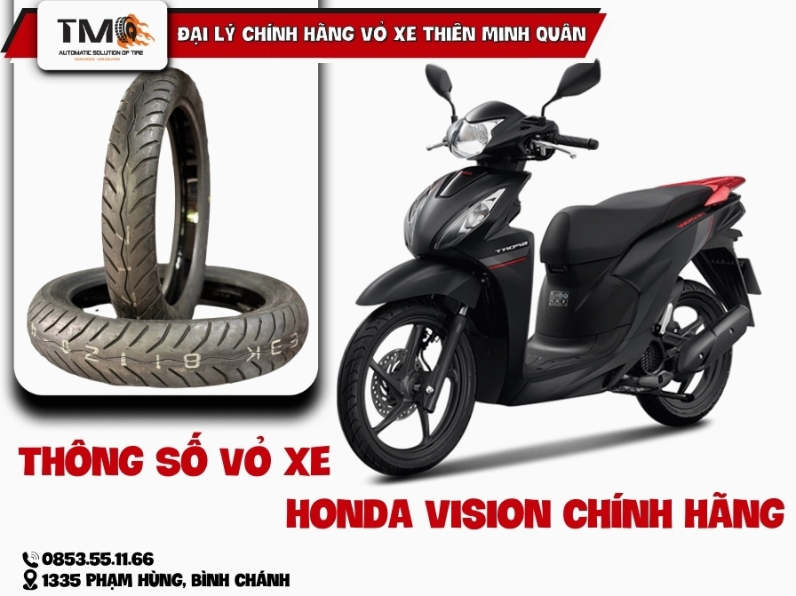 Tìm hiểu thông số vỏ xe Vision tiêu chuẩn giúp bạn chọn lốp phù hợp, tăng độ an toàn và trải nghiệm lái tốt hơn. Xem ngay thông tin chi tiết
