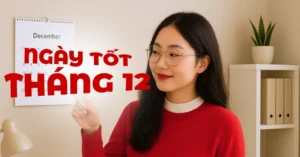 xem-ngay-dep-thang-12-nam-2026-huong-dan-chon-ngay-tot-chuan_869